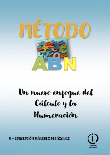 El libro presenta el Método ABN, que destaca por ser natural, intuitivo y fomentar el aprendizaje mediante manipulación y experimentación y un aprendizaje más rápido y más efectivo.